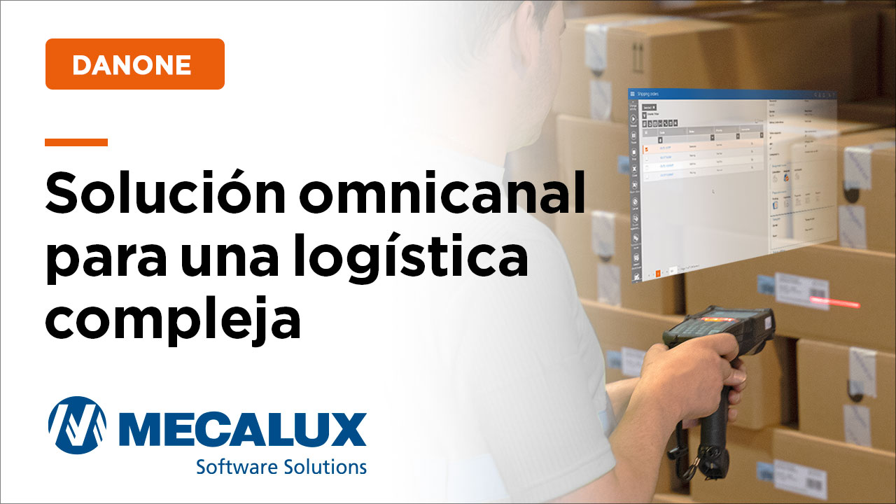 Solución omnicanal para la logística de Danone Solución omnicanal para la logística de Danone